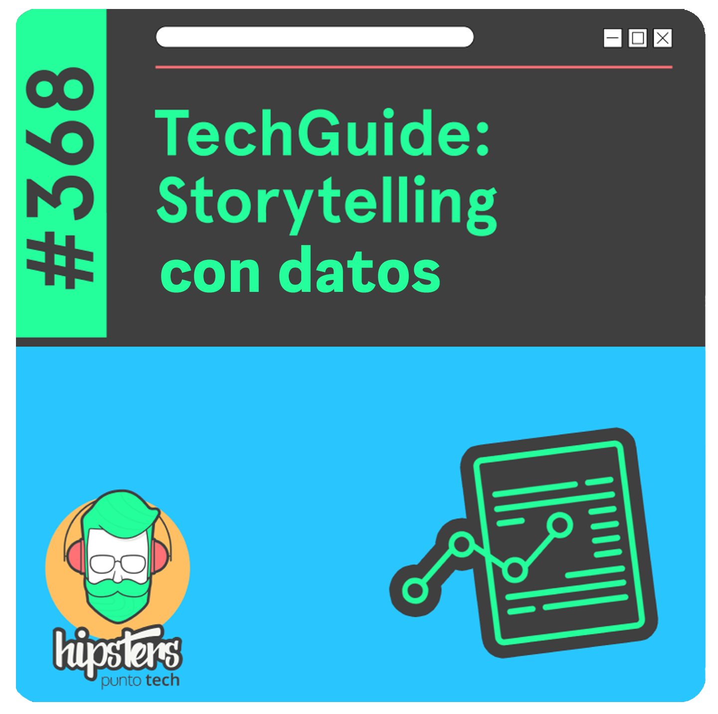 Hipsters Punto Tech - TechGuide: Storytelling con datos